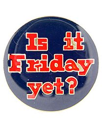 PIN-IS IT FRIDAY