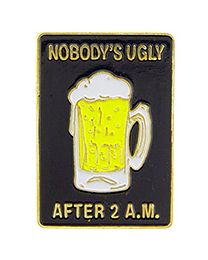 PIN-NOBODY'S UGLY AFT