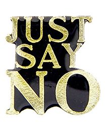 PIN-JUST SAY NO